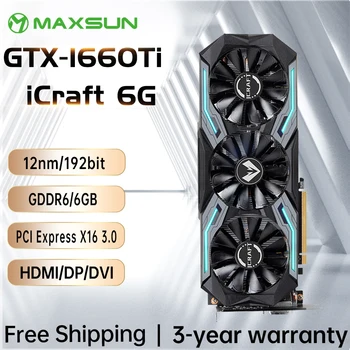 MAXSUN Изцяло Нова графична карта GeForce GTX1660 TI iCraft 12 нм 6 GB 192-Битова видео карта GDDR6 PCI Express 3.0 x16 DP DVI За настолни КОМПЮТРИ