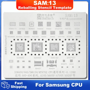 SAM13 Процесор BGA Шаблони за Реболлинга Samsung A10S A605F A705F A920F SDM450 SDM660 SM6150 MT6762V 77656-11 Чипсет